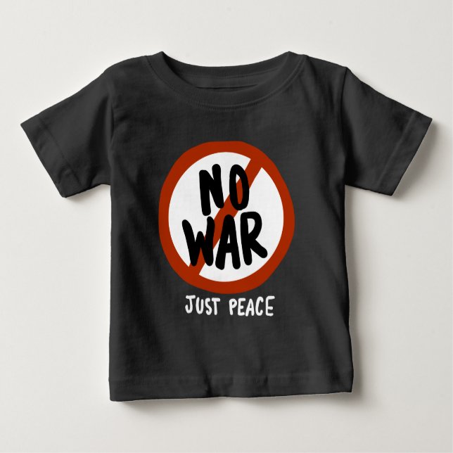 No War Just Peace Baby T-Shirt (Front)
