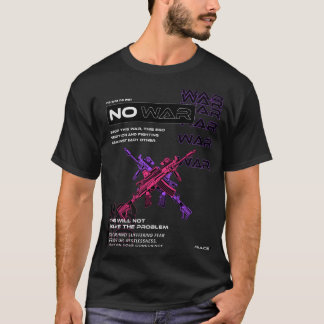 no war newest design T-Shirt