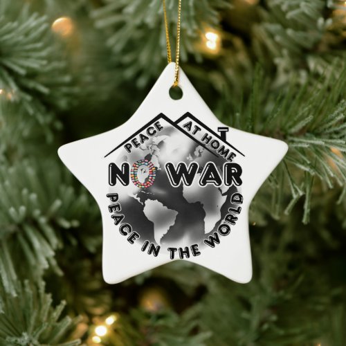 No War Peace At Home Peace in The World Ceramic Ornament