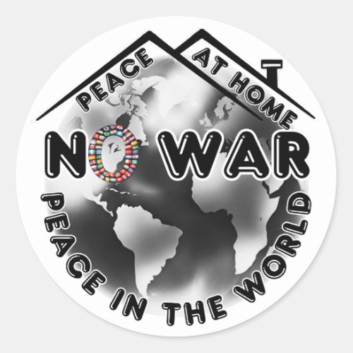 No War Peace At Home Peace in The World Classic Round Sticker