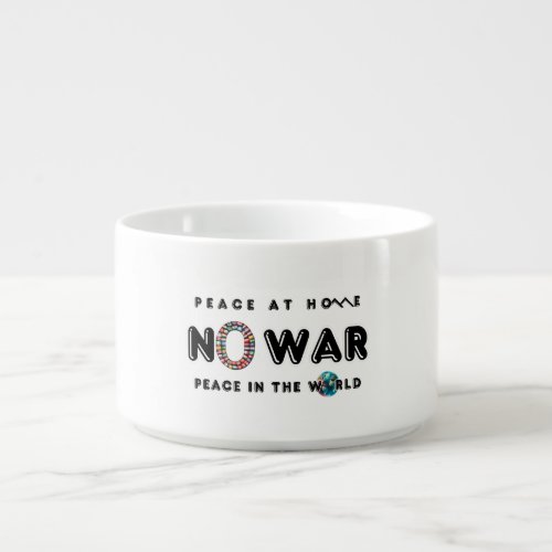 No War Peace At Home Peace in The World Elegant Bowl