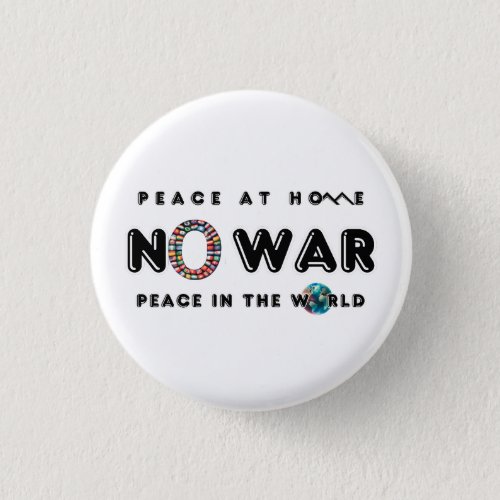 No War Peace At Home Peace in The World Elegant Button