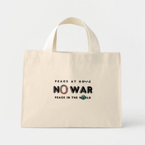 No War Peace At Home Peace in The World Elegant Mini Tote Bag