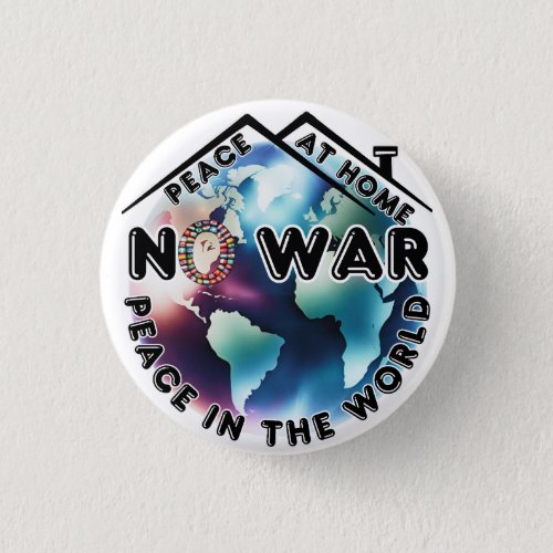 No War Peace At Home Peace in The World Retro Button