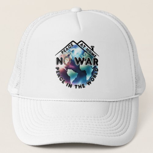 No War Peace At Home Peace in The World Retro Trucker Hat