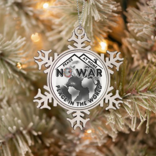 No War Peace At Home Peace in The World Snowflake Pewter Christmas Ornament