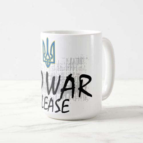 No War Please _ Support Ukraine T_Shirt Coffee Mug