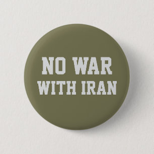 NO WAR WITH IRAN Political Protest Button