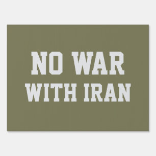 NO WAR WITH IRAN Political Protest  Sign