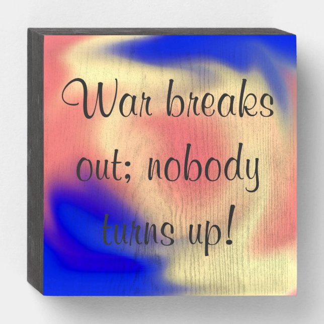 No War Wood Box Sign (Front Horizontal)