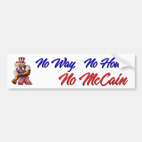 No Way No How No McCain Bumper Sticker