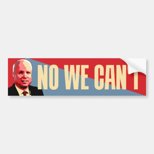 No We Cant _ Political Bumper Sticker