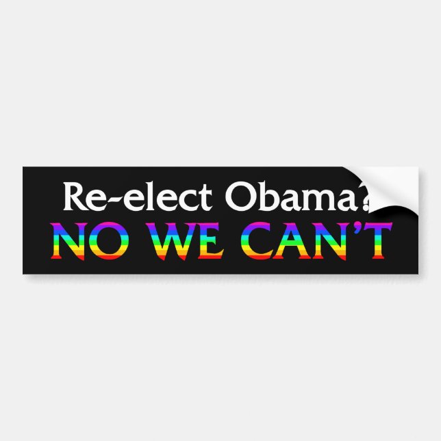 No We Can't Re-elect Obama Rainbow Bumpersticker Bumper Sticker (Front)