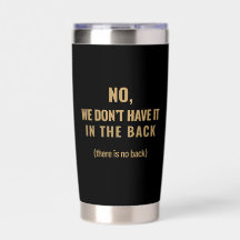 No, We Don’t Have It in the Back | Shift Life