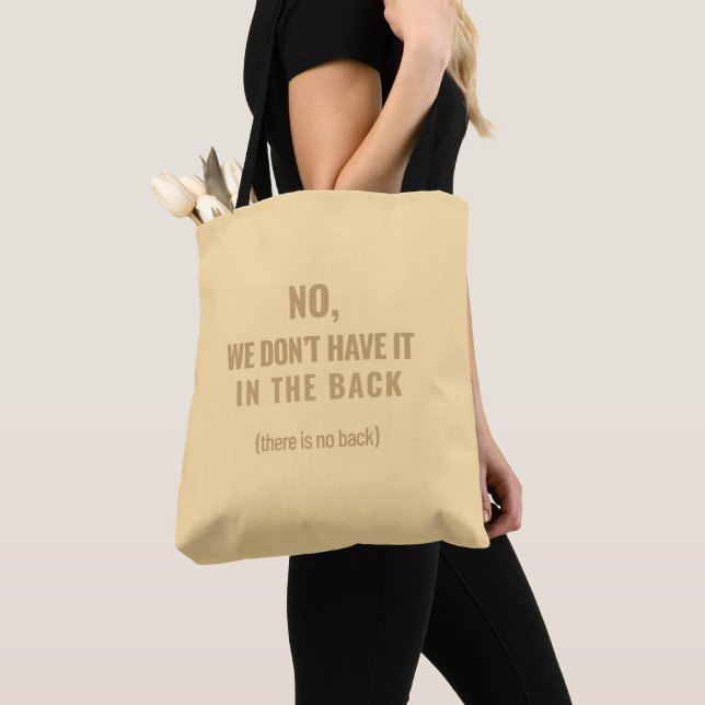 No, We Don’t Have It in the Back | Shift Life Tote Bag (Close Up)