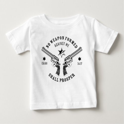 No Weapon Formed Against Me  Isaiah 5417 Protect Baby T_Shirt