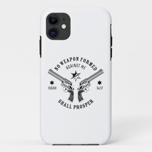 No Weapon Formed Against Me â Isaiah 5417 Protect iPhone 11 Case