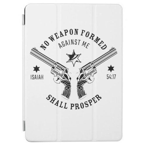No Weapon Formed Against Me â Isaiah 5417 Protect iPad Air Cover