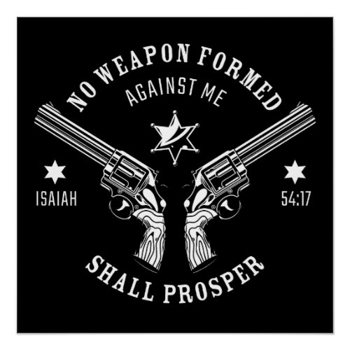 No Weapon Formed Against Me â Isaiah 5417 Protect Poster
