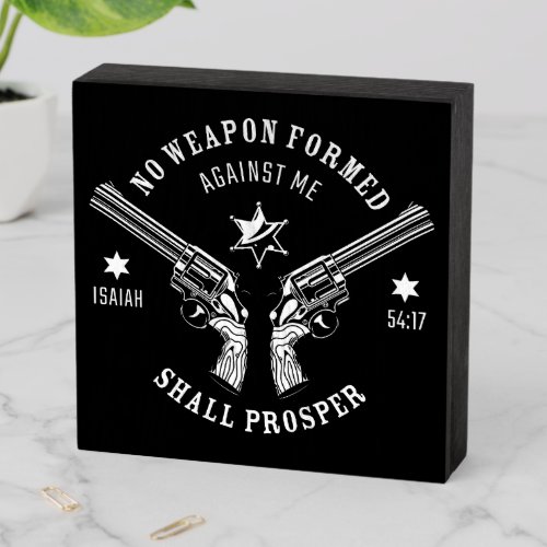 No Weapon Formed Against Me  Isaiah 5417 Protect Wooden Box Sign