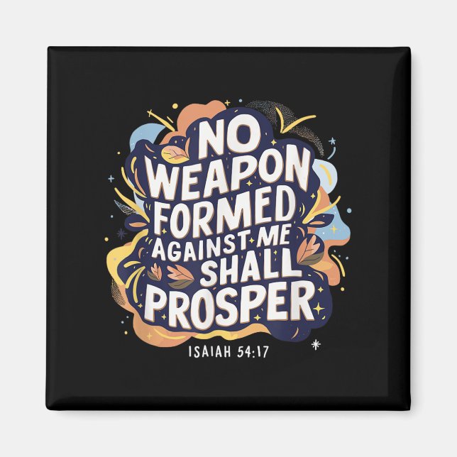 No Weapon Formed Against Me Shall Christian Prospe Magnet (Front)