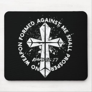 No Weapon Formed Against me shall prosper Faith in Mouse Pad