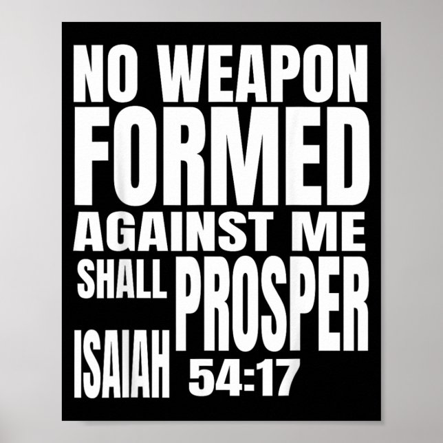 No Weapon Formed Against Me Shall Prosper Isaiah Poster (Front)