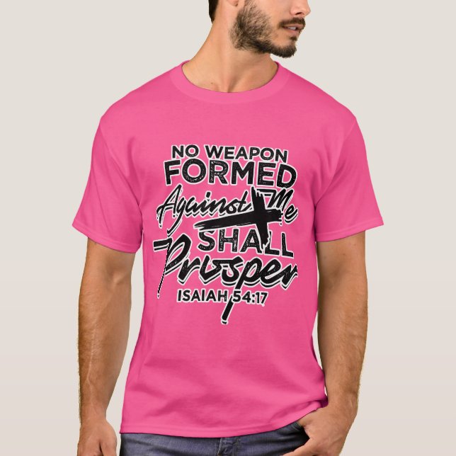No Weapon Formed Against Me Shall T-Shirt (Front)