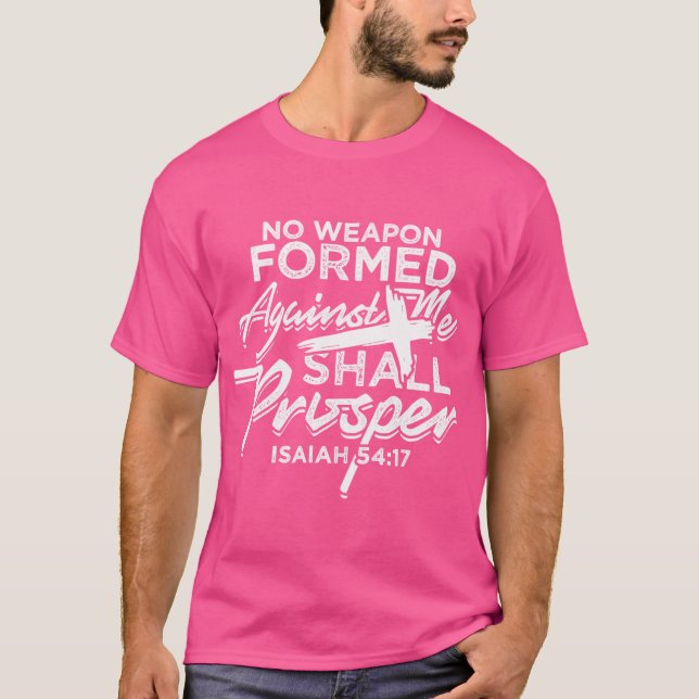 No Weapon Formed Against Me Shall T-Shirt (Front)