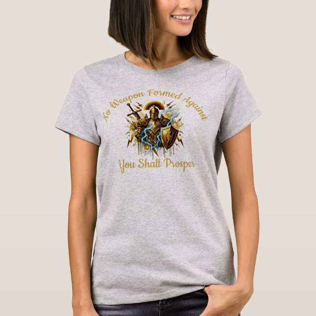 No Weapon Formed Against Shall Prosper T-Shirt (Front)
