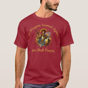 No Weapon Formed Against Shall Prosper T-Shirt