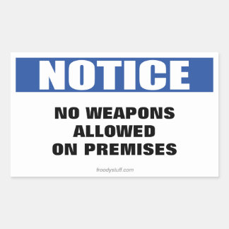 No Weapons Allowed Notice Sign Rectangular Sticker
