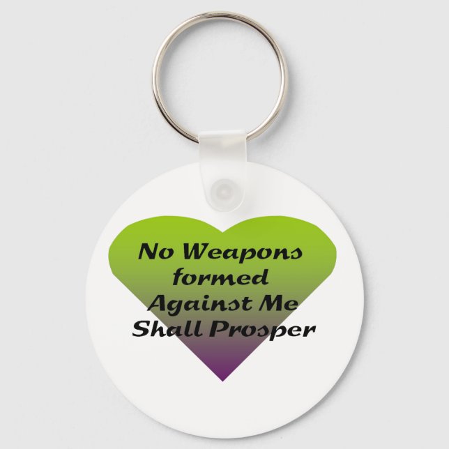 No Weapons formed against me shall prosper Keychain (Front)