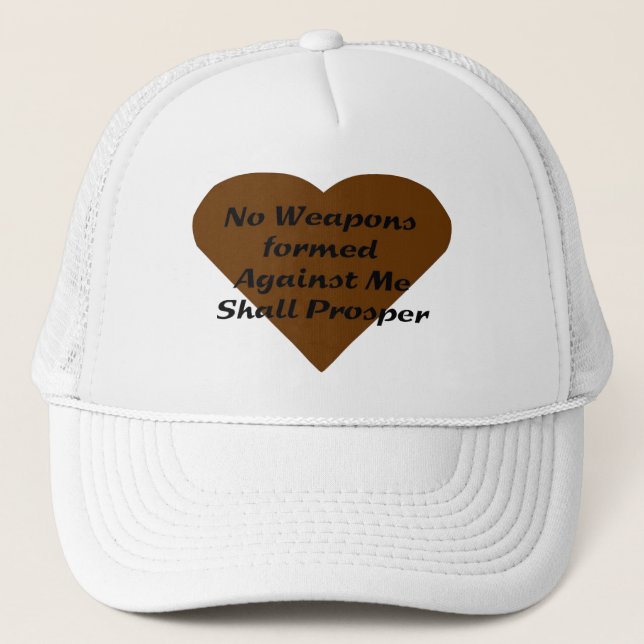 No Weapons formed against me shall prosper Trucker Hat (Front)
