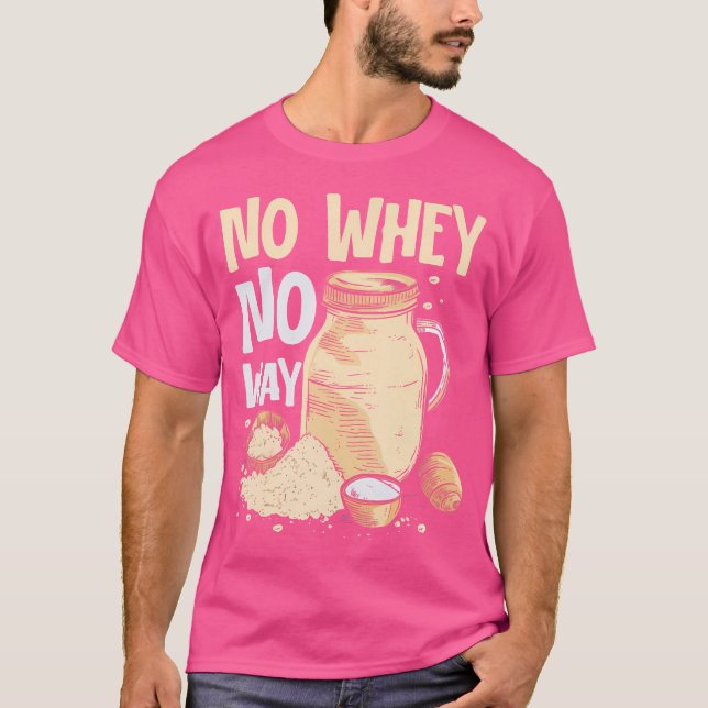 No Whey No Way Weight Lifting T-Shirt (Front)