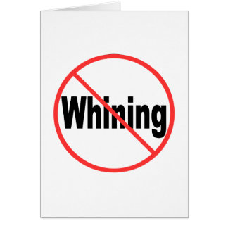 No Whining Cards