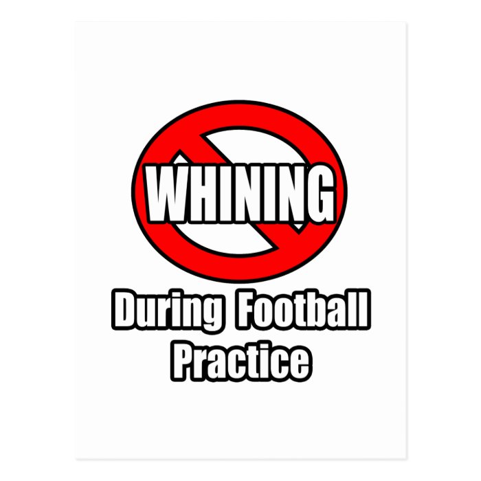 No Whining During Football Practice Post Card