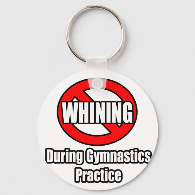 No Whining During Gymnastics Practice Keychain (Front)