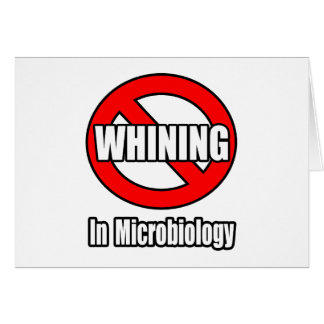 No Whining In Microbiology Cards