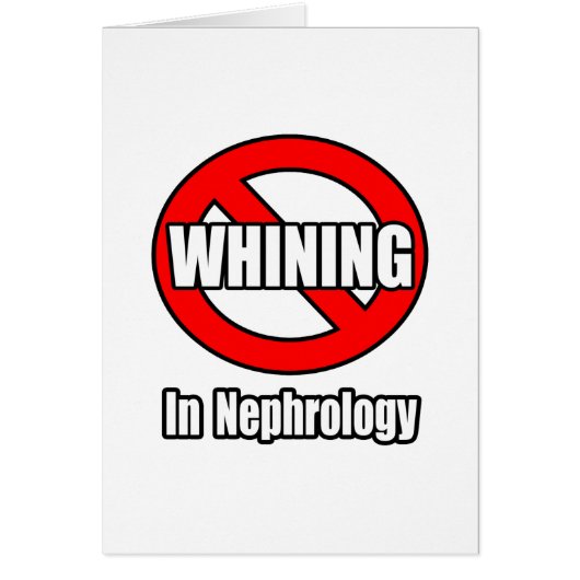 No Whining In Nephrology Cards (Front)