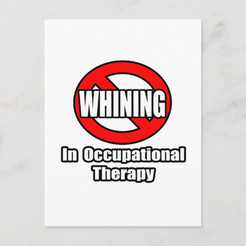 No Whining In Occupational Therapy Postcard