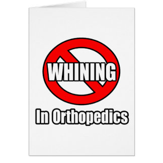 No Whining In Orthopedics