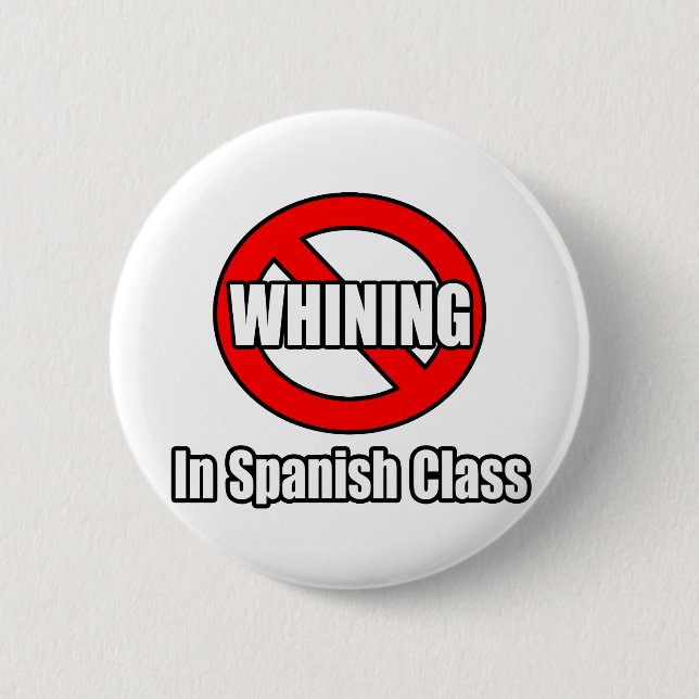 No Whining In Spanish Class Button (Front)