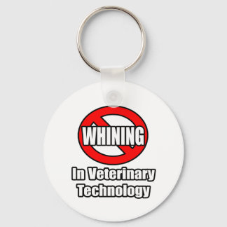 No Whining In Veterinary Technology Keychain