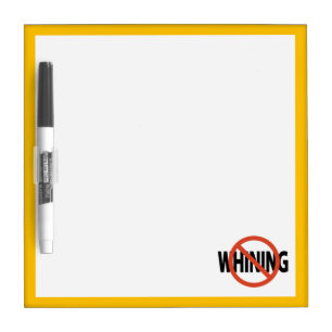 No Whining Marigold Frame Dry Erase Board