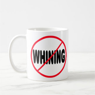 No Whining Mug
