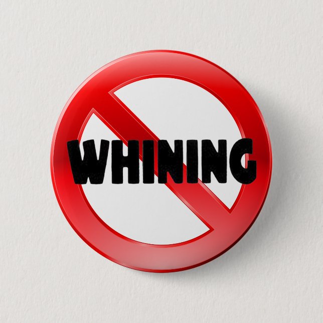 No Whining Pinback Button (Front)
