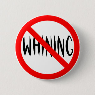 No Whining Pinback Button