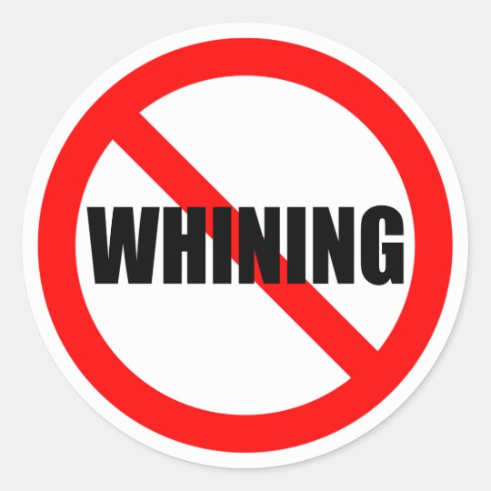 No Whining Sticker | Zazzle.com