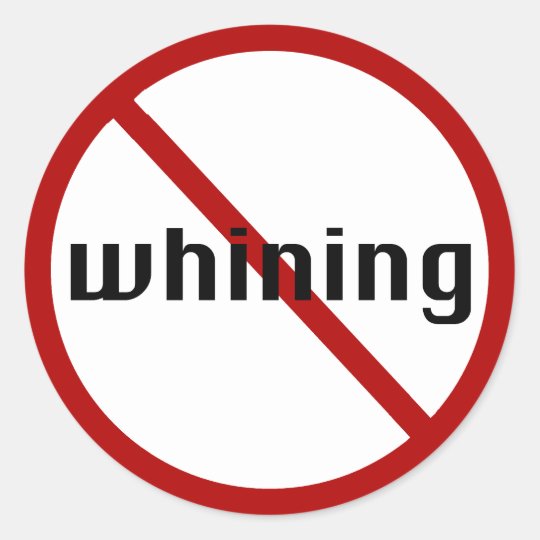 no whining stickers | Zazzle.com